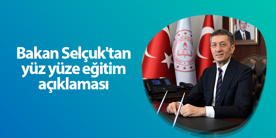 Bakan Selçuk'tan yüz yüze eğitim açıklaması  - samsun haber