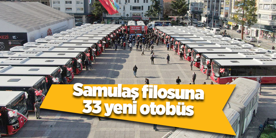 Samulaş filosuna 33 yeni otobüs - samsun haber