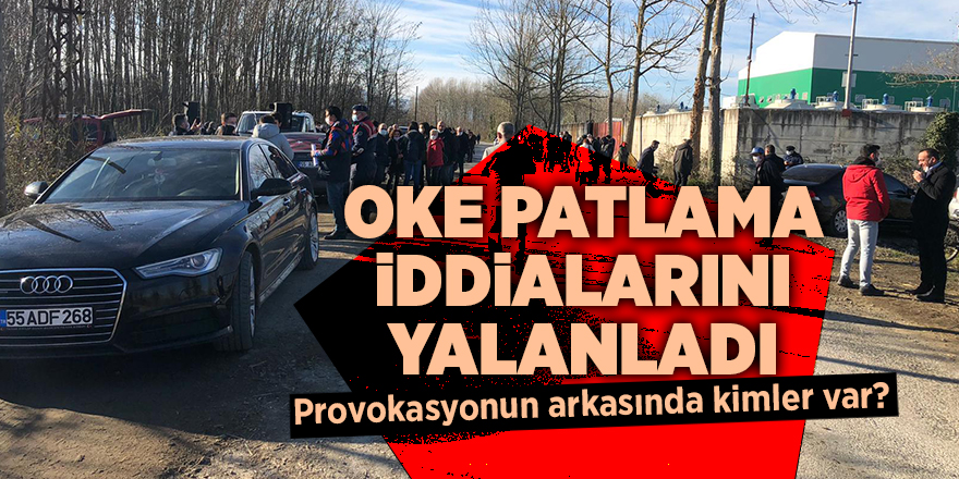 OKE patlama iddialarını yalanladı - samsun haber