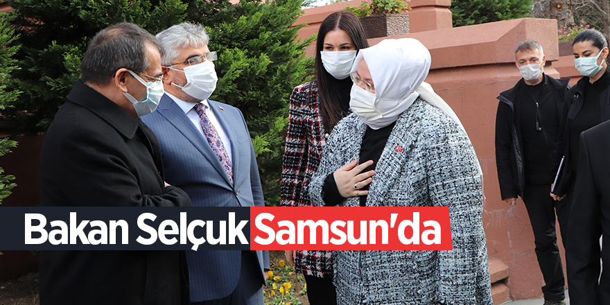 Bakan Selçuk Samsun'da - samsun haber