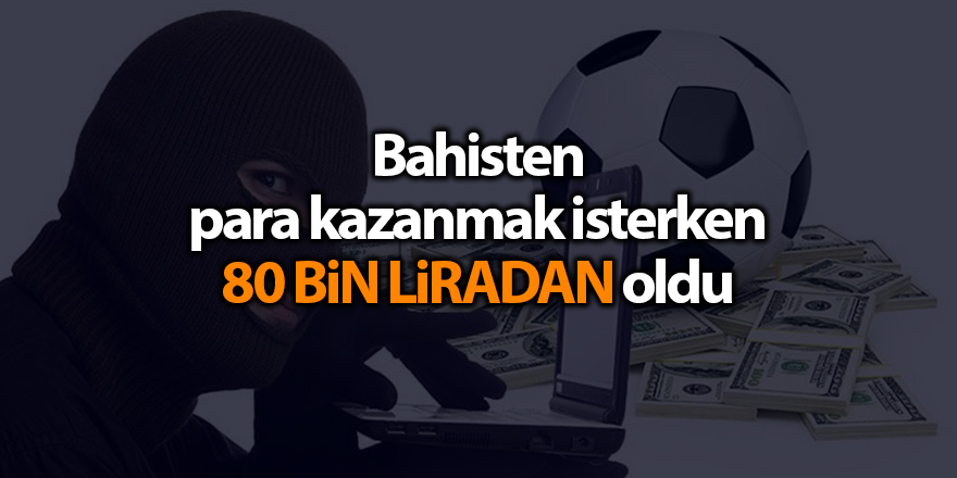 Bahisten para kazanmak isterken 80 bin liradan oldu - samsun haber