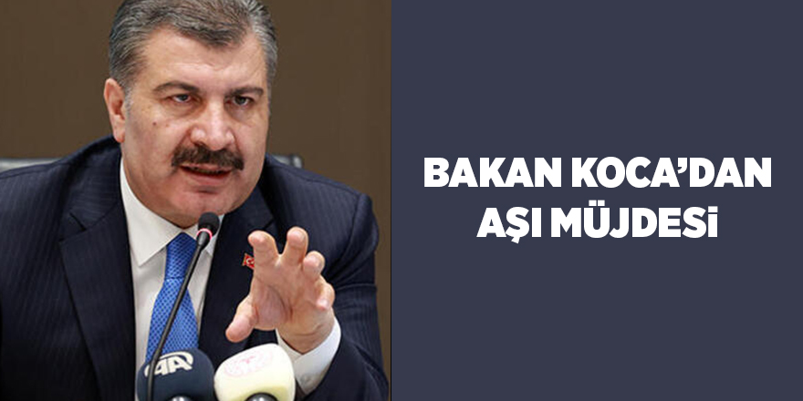 Bakan Koca’dan aşı müjdesi - samsun haber