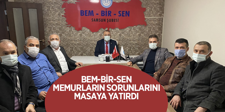 BEM-BİR-SEN memurların sorunlarını masaya yatırdı - samsun haber