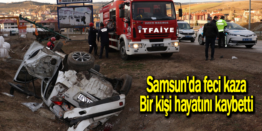 Samsun'da feci kaza: Bir kişi hayatını kaybetti - samsun haber