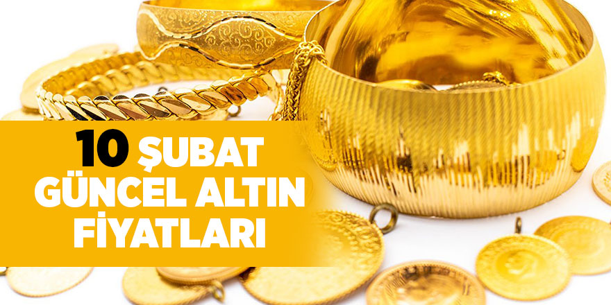 10 Şubat güncel altın fiyatları - samsun haber