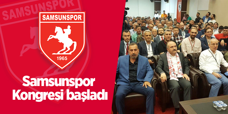 Samsunspor Olağanüstü Kongresi başladı