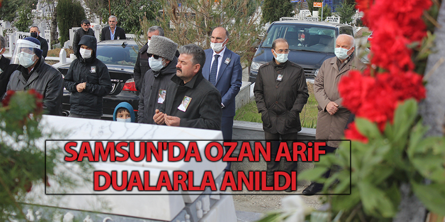 Samsun'da Ozan Arif dualarla anıldı - samsun haber