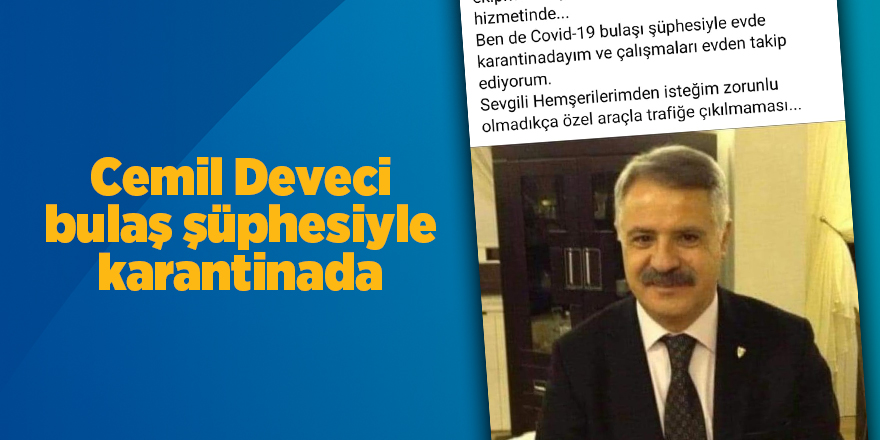 Cemil Deveci bulaş şüphesiyle karantinada - samsun haber