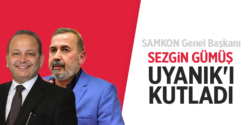 GÜMÜŞ, UYANIK'I KUTLADI