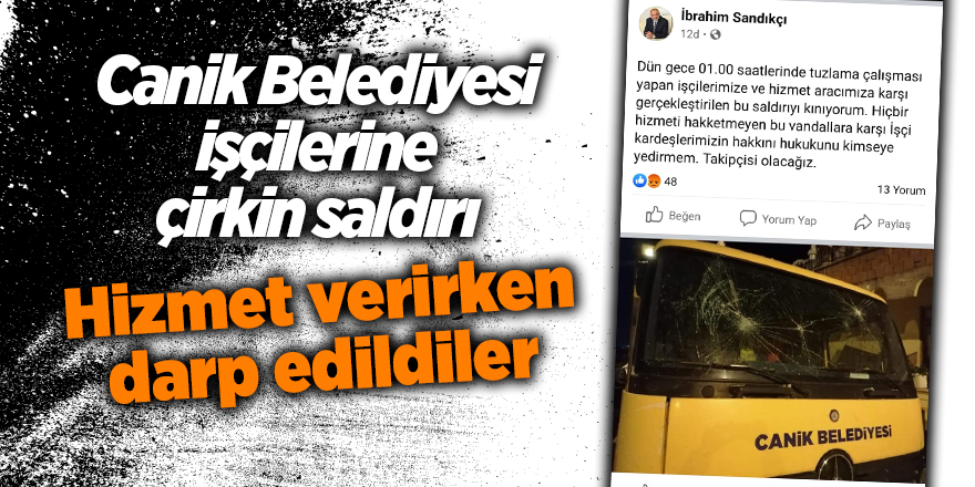 Canik Belediyesi işçilerine çirkin saldırı - samsun haber