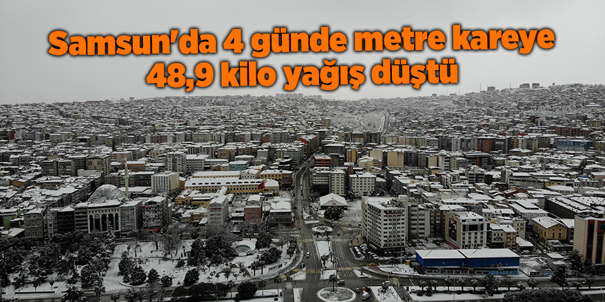 Samsun'da 4 günde metre kareye 48,9 kilo yağış düştü - samsun haber