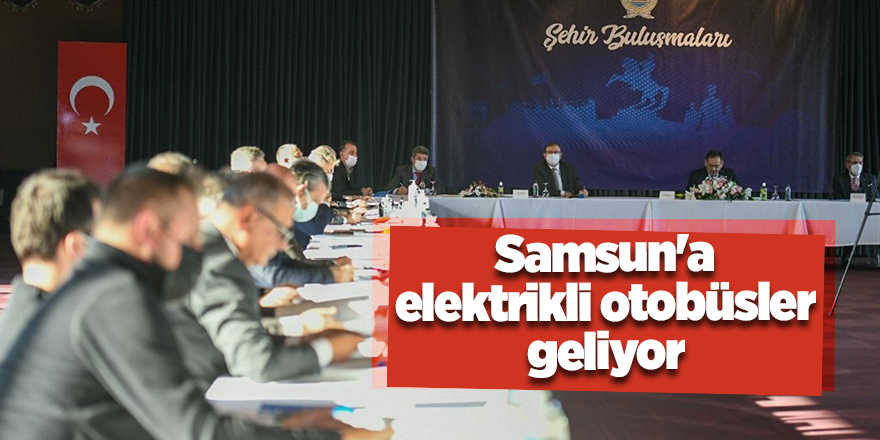 Samsun'a elektrikli otobüsler geliyor - samsun haber