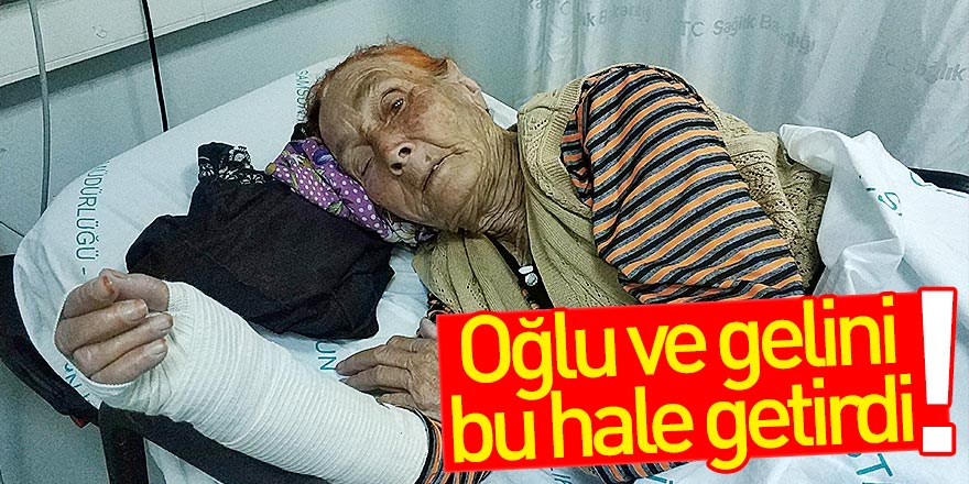 Oğlu ve gelini yaşlı kadını döverek hastanelik etti