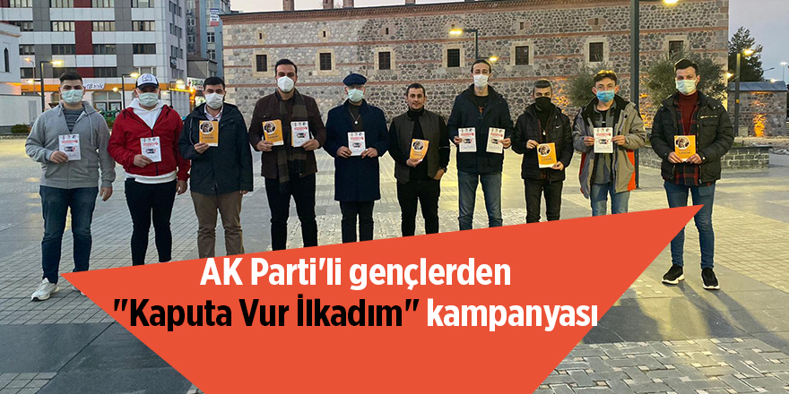 AK Parti'li gençlerden "Kaputa Vur İlkadım" kampanyası - samsun haber