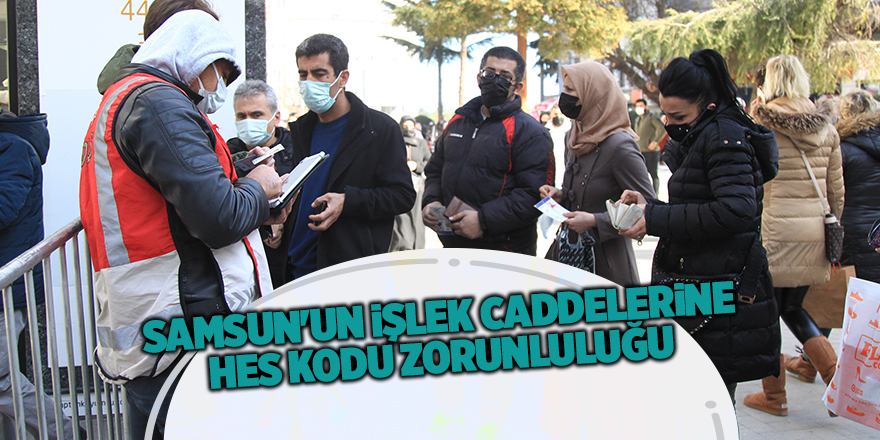 Samsun'un işlek caddelerine HES kodu zorunluluğu - samsun haber