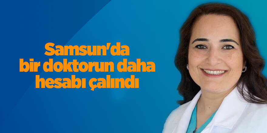 Samsun Kadın Doğum Uzmanı Doktor Zeynep Banu Güler'in hesabı ele geçirildi - samsun haber