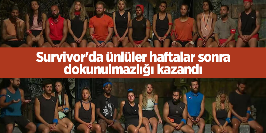 Survivor'da ünlüler haftalar sonra dokunulmazlığı kazandı - samsun haber