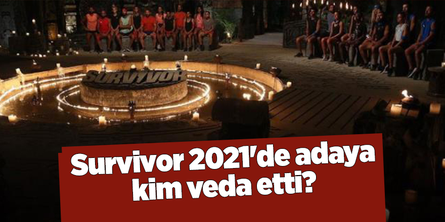 Survivor 2021'de adaya kim veda etti? - samsun haber