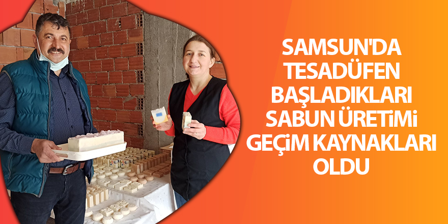 Samsun'da tesadüfen başladıkları sabun üretimi geçim kaynakları oldu - samsun haber