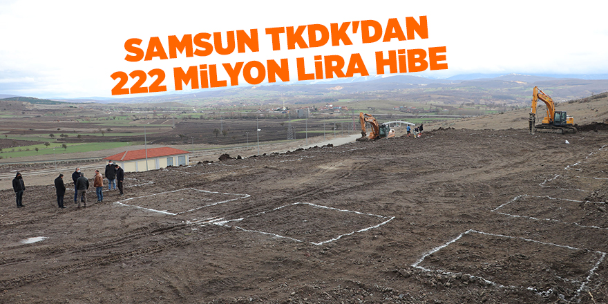 Samsun TKDK'dan 222 milyon lira hibe - samsun haber