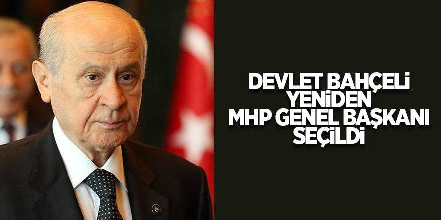 Devlet Bahçeli yeniden MHP Genel Başkanı seçildi - samsun haber