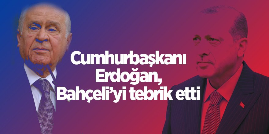 Cumhurbaşkanı Erdoğan, Bahçeli’yi tebrik etti - samsun haber