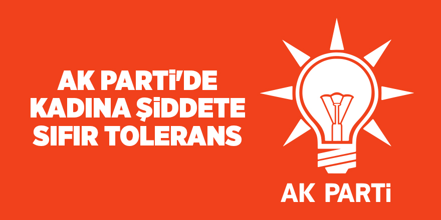 AK Parti'de kadına  şiddete sıfır tolerans - samsun haber