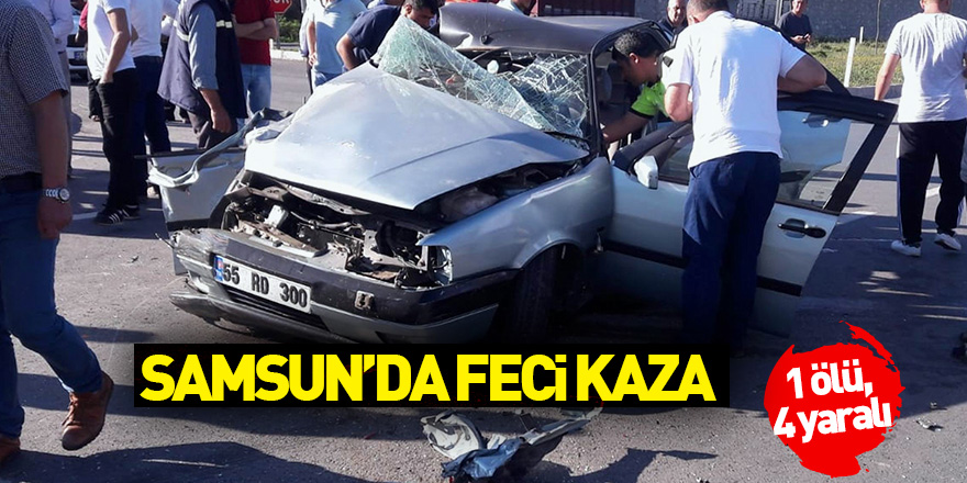 Samsun'da feci kaza: 1 ölü, 4 yaralı