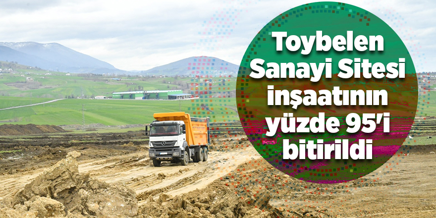 Toybelen Sanayi Sitesi inşaatının yüzde 95'i bitirildi - samsun haber