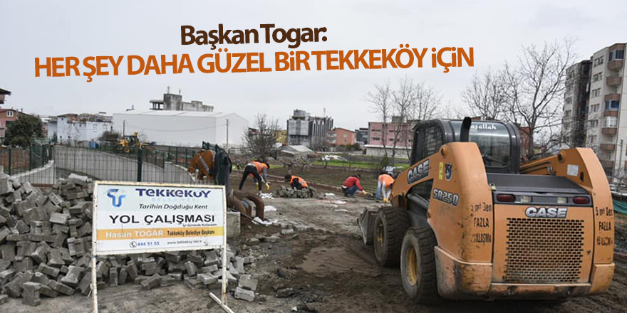 Başkan Togar: Her şey daha güzel bir Tekkeköy için - samsun haber