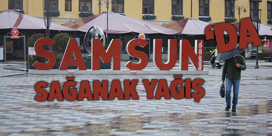 Samsun'da sağanak yağış  - samsun haber