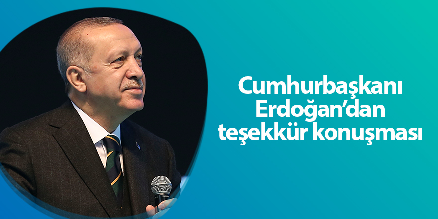 Cumhurbaşkanı Erdoğan’dan teşekkür konuşması - samsun haber