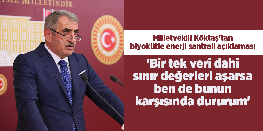 Milletvekili Köktaş'tan biyokütle enerji santrali açıklaması - samsun haber