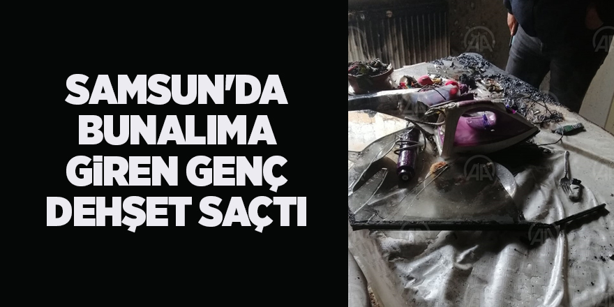 Samsun'da bunalıma giren genç dehşet saçtı - samsun haber