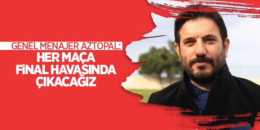 Genel Menajer Aztopal: Her maça final havasında çıkacağız - samsun haber