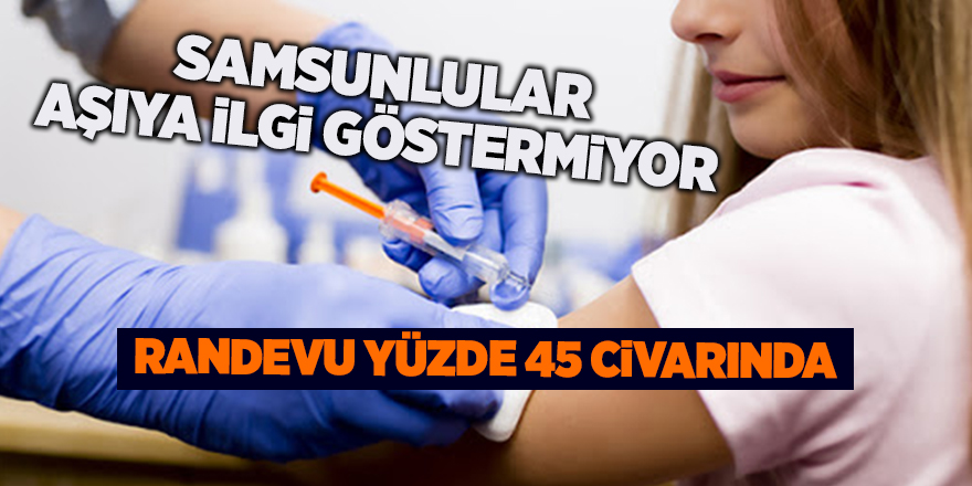 Samsunlular aşıya ilgi göstermiyor - samsun haber