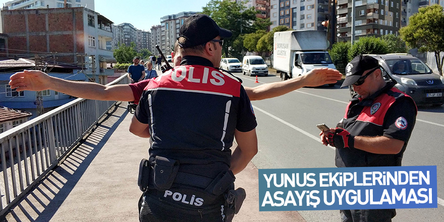 Samsun'da yunus ekiplerinden asayiş uygulaması