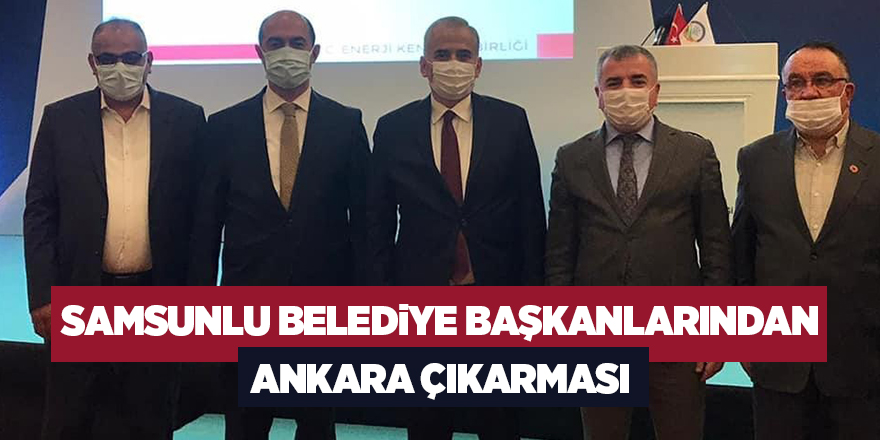 Samsunlu belediye başkanlarından Ankara çıkarması - samsun haber