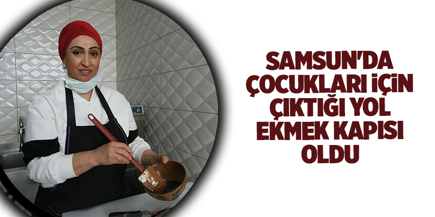 Samsun'da çocukları için çıktığı yol ekmek kapısı oldu - samsun haber