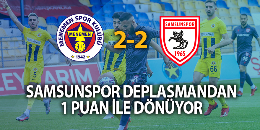 Samsunspor deplasmandan 1 puan ile dönüyor - samsun haber