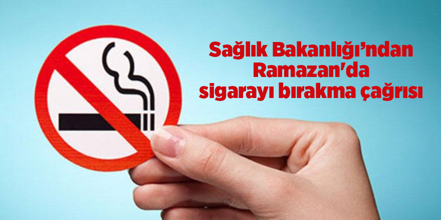 Sağlık Bakanlığı’ndan Ramazan'da sigarayı bırakma çağrısı - samsun haber