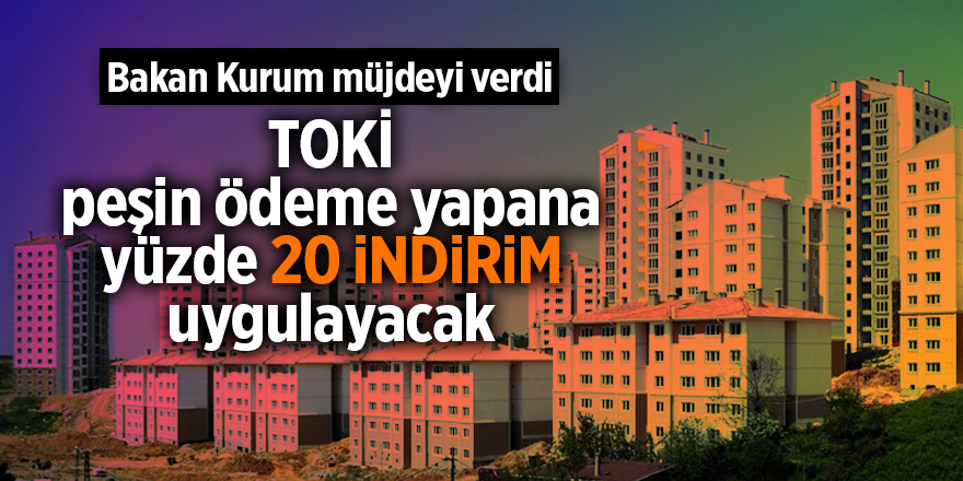 TOKİ peşin ödeme yapana yüzde 20 indirim uygulayacak - samsun haber