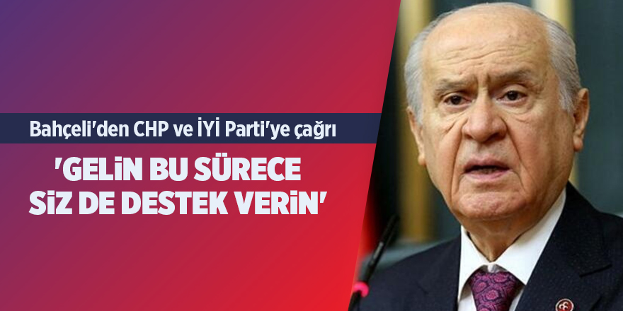 Bahçeli'den CHP ve İYİ Parti'ye çağrı - samsun haber