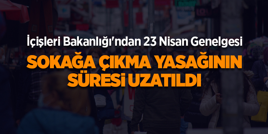 İçişleri Bakanlığı'ndan 23 Nisan Genelgesi - samsun haber