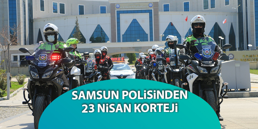 Samsun polisinden 23 Nisan korteji - samsun haber