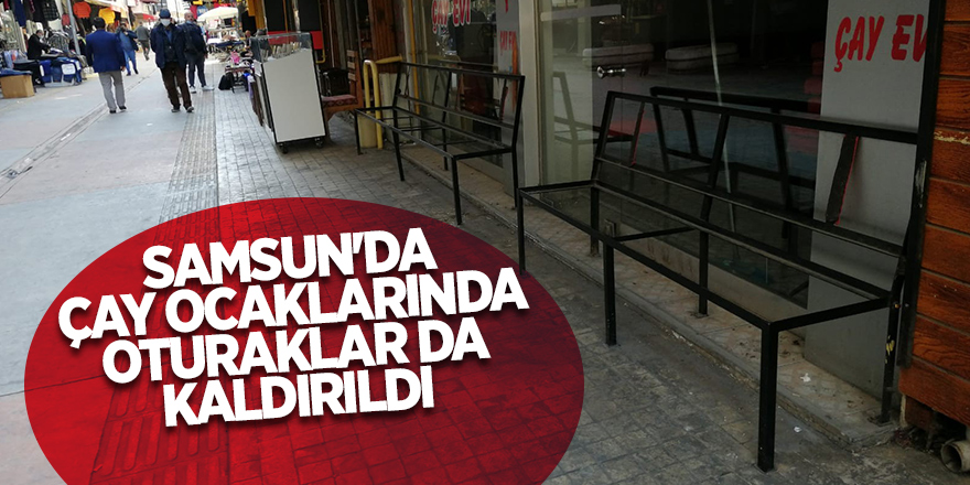 Samsun'da çay ocaklarında oturaklar da kaldırıldı - samsun haber