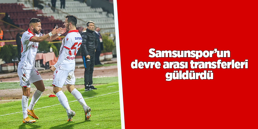 Samsunspor’un devre arası transferleri güldürdü - samsun haber