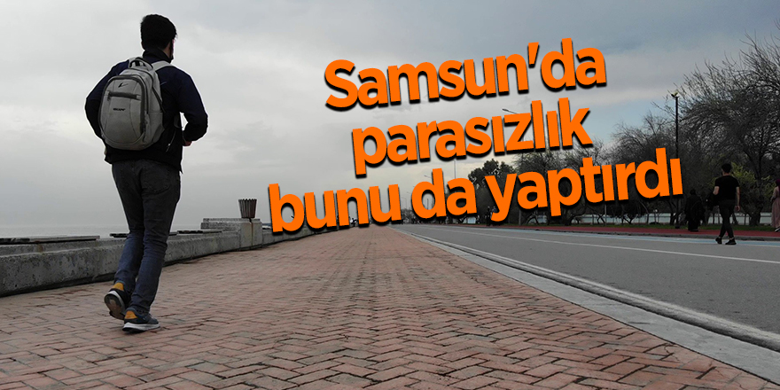 Samsun'da parasızlık bunu da yaptırdı - samsun haber