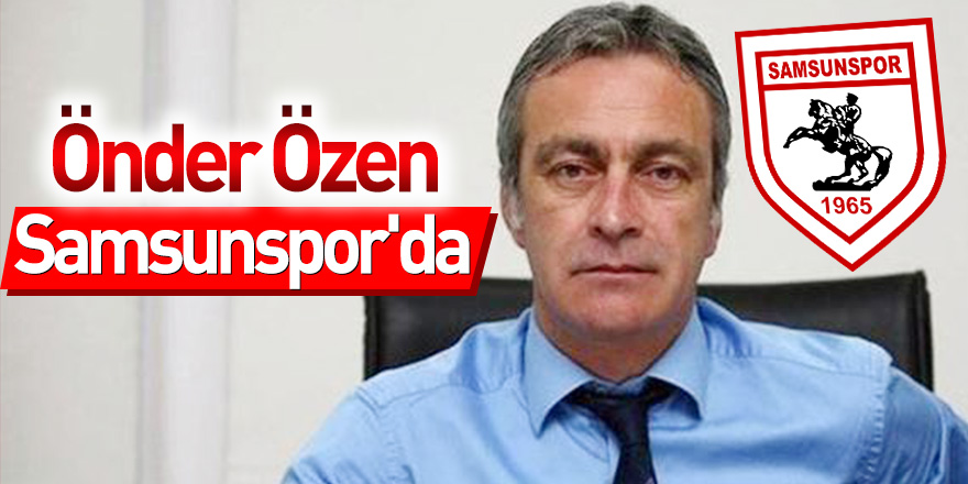 Önder Özen Samsunspor'da