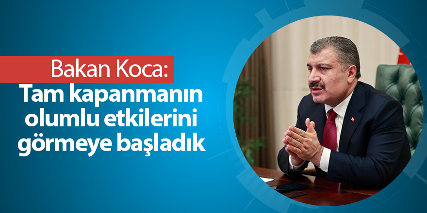 Bakan Koca:  Tam kapanmanın olumlu etkilerini görmeye başladık - samsun haber